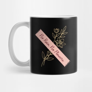 'No Rain, No Flowers' PTSD Mental Health Shirt Mug